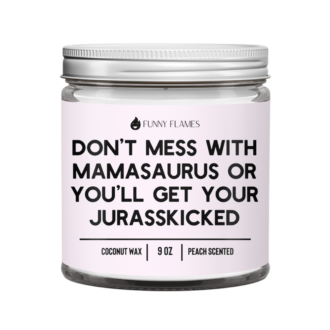 Don’t Mess with Mamasaurus