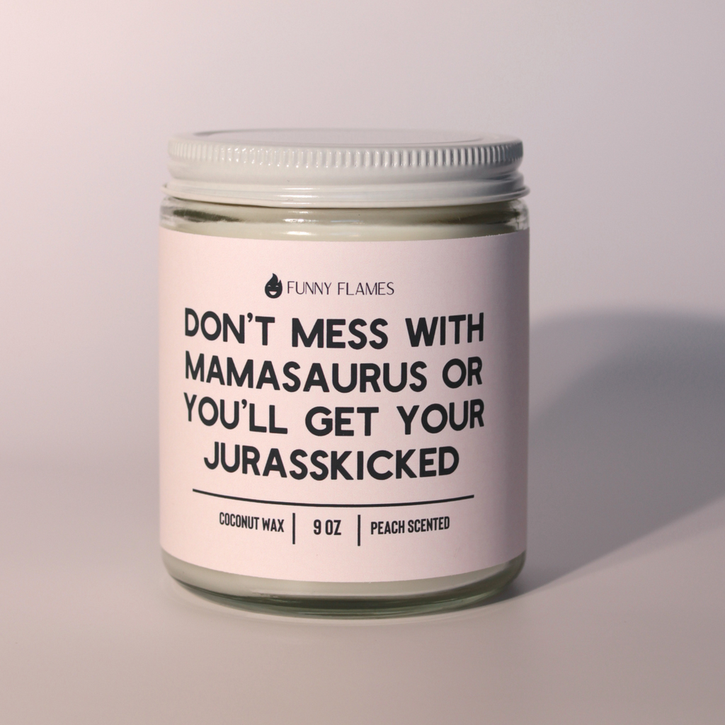 Don’t Mess with Mamasaurus