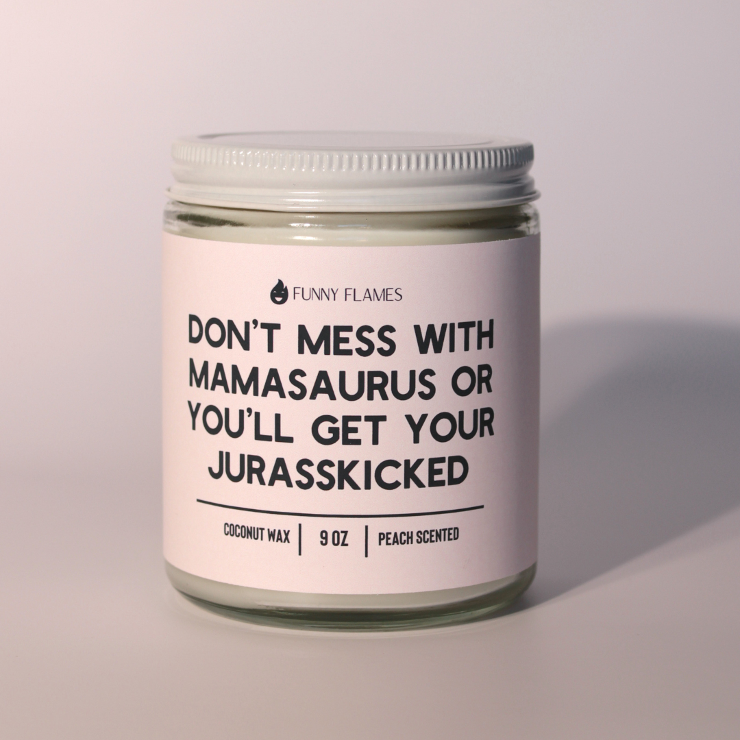 Don’t Mess with Mamasaurus