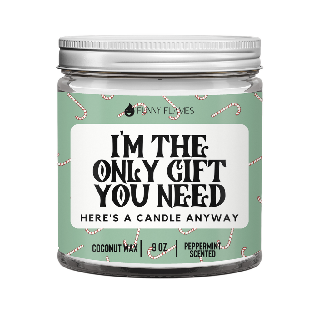 I'm The Only Gift You Need