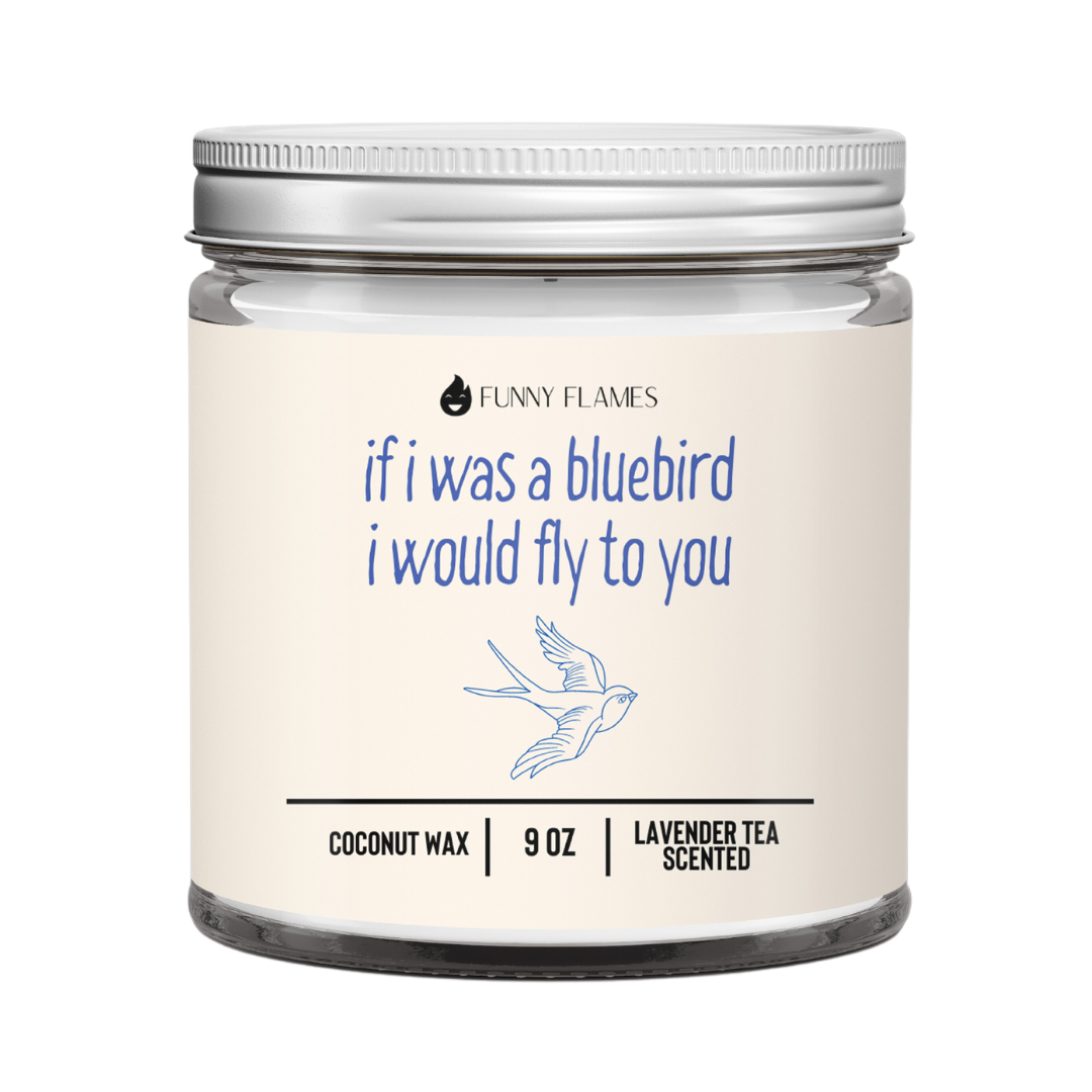 If i was a bluebird, i would fly to you -Harry Styles Candle
